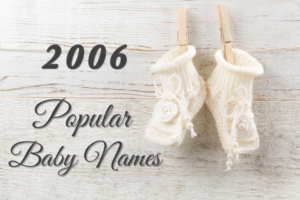 Popular Baby Names 2006