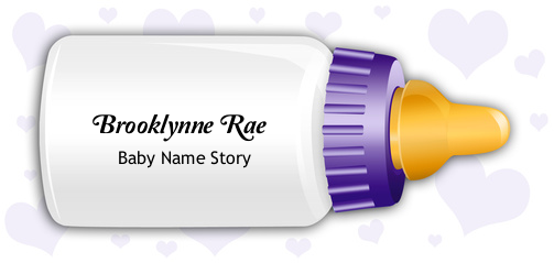 Brooklynne Rae Baby Name Story