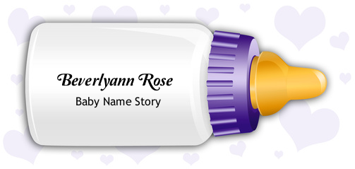 Beverlyann Rose Baby Name Story