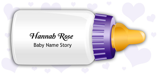 Hannah Rose Baby Name Story